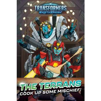 The Terrans Cook Up Some Mischief! - (Transformers: Earthspark) by Ryder Windham