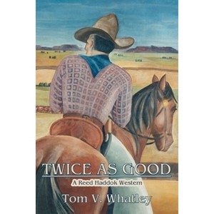 Twice as Good - by  Tom V Whatley (Paperback) - 1 of 1