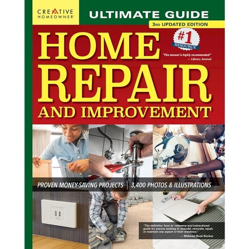 Ultimate Guide To Home Repair And Improvement, 3rd Updated Edition - 3rd  Edition By Editors Of Creative Homeowner (hardcover) : Target