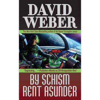 By Schism Rent Asunder - (Safehold) by  David Weber (Paperback)