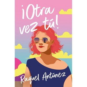 ¡Otra Vez Tú! / You Again? - by  Raquel Antúnez (Paperback) - 1 of 1