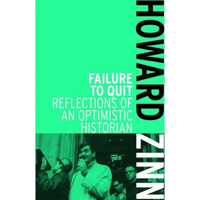 Failure to Quit - 2nd Edition by  Howard Zinn (Paperback)