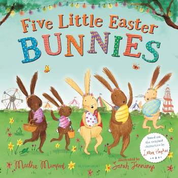 Five Little Easter Bunnies - (Bunny Adventures) by Martha Mumford