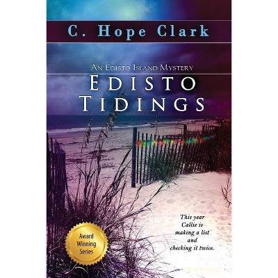 Edisto Tidings - by  C Hope Clark (Paperback)