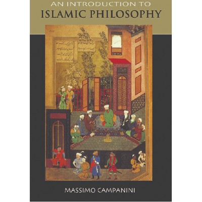 An Introduction to Islamic Philosophy - by  Massimo Campanini (Paperback)
