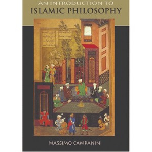 An Introduction to Islamic Philosophy - by  Massimo Campanini (Paperback) - 1 of 1