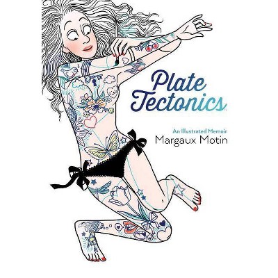 Plate Tectonics: An Illustrated Memoir - by  Margaux Motin (Hardcover)