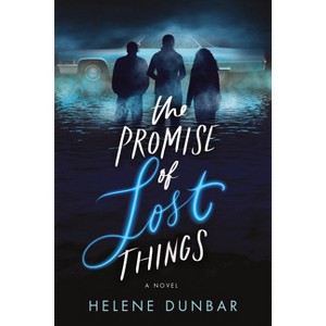 The Promise of Lost Things - by  Helene Dunbar (Paperback) - 1 of 1