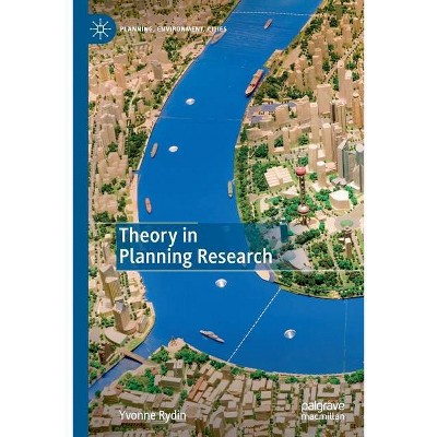 Theory in Planning Research - (Planning, Environment, Cities) by  Yvonne Rydin (Paperback)