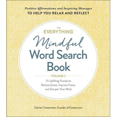 The Everything Mindful Word Search Book, Volume 2, 2 - (Everything(r)) by  Charles Timmerman (Paperback)