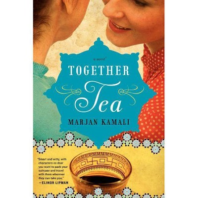 Together Tea - by  Marjan Kamali (Paperback)