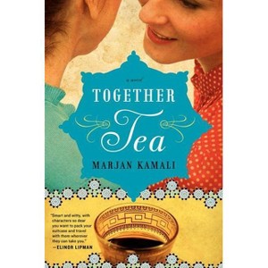 Together Tea - by  Marjan Kamali (Paperback) - 1 of 1