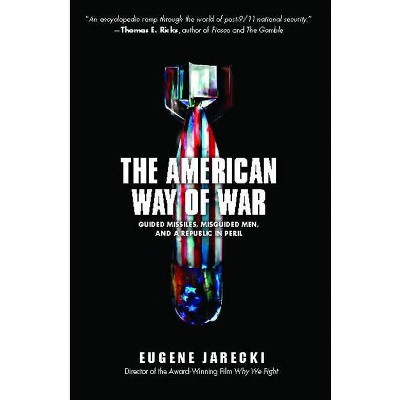 American Way of War - by  Eugene Jarecki (Paperback)
