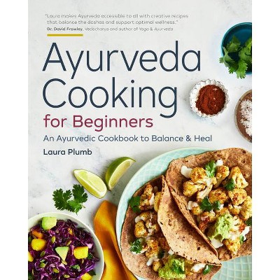 Ayurveda Cooking for Beginners - by  Laura Plumb (Paperback)