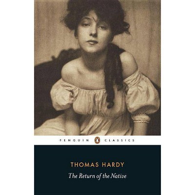 The Return of the Native - (Penguin Classics) by  Thomas Hardy (Paperback)