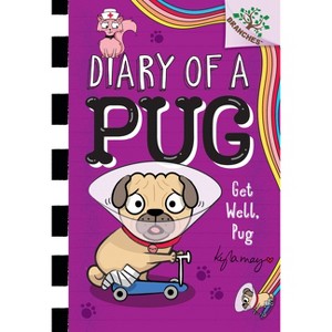 Get Well, Pug: A Branches Book (Diary of a Pug #12) - by Kyla May - 1 of 1