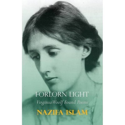 Forlorn Light - by  Nazifa Islam (Paperback)