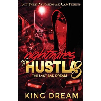 Nightmares of a Hustla 3 - by  King Dream (Paperback)