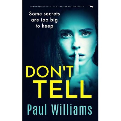 Don't Tell - by  Paul Williams (Paperback)