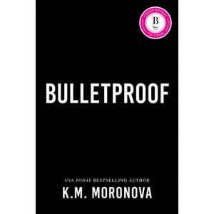 Bulletproof (Standard Edition) - by  K M Moronova (Paperback) - 1 of 1