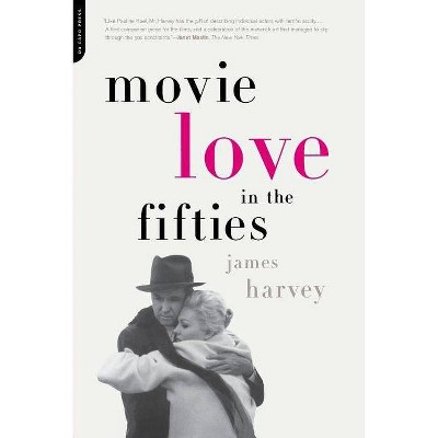 Movie Love in the Fifties - by  James Harvey (Paperback)