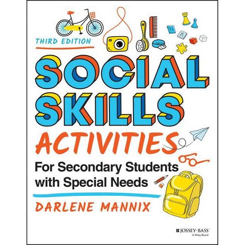 Social Skills Activities for Secondary Students with Special Needs - 3rd  Edition by Darlene Mannix (Paperback)