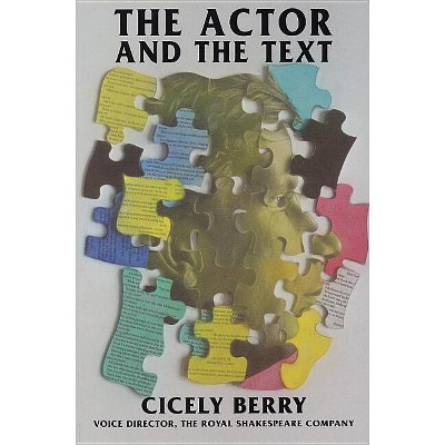The Actor and the Text - (Applause Acting) by  Cicely Berry (Paperback)