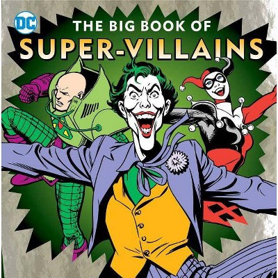 The Big Book of Super-Villains - by  Morris Katz (Hardcover)