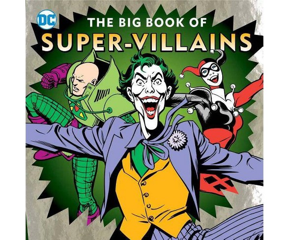 The Big Book of Super-Villains - by  Morris Katz (Hardcover)