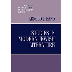 Studies in Modern Jewish Literature - (JPS Scholar of Distinction Book) by  Arnold J Band (Hardcover) - 1 of 1