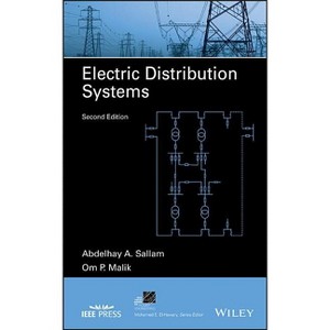 Electric Distribution Systems - (IEEE Press Power and Energy Systems) 2nd Edition by  Abdelhay A Sallam & Om P Malik (Hardcover) - 1 of 1