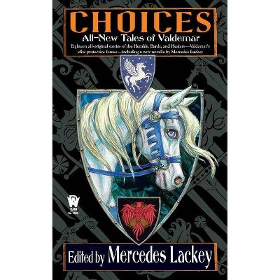 Choices - (Valdemar) by  Mercedes Lackey (Paperback)