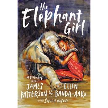 The Elephant Girl - by James Patterson & Ellen Banda-Aaku