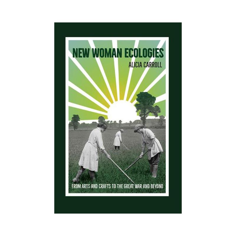 New Woman Ecologies - (Under the Sign of Nature) by Alicia Carroll, 1 of 2