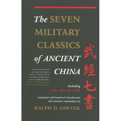 The Seven Military Classics of Ancient China - by Ralph D Sawyer (Paperback)