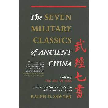 The Seven Military Classics of Ancient China - by  Ralph D Sawyer (Paperback)