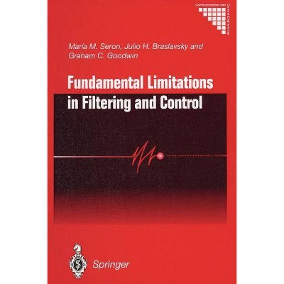 Fundamental Limitations in Filtering and Control - (Communications and Control Engineering) (Paperback)