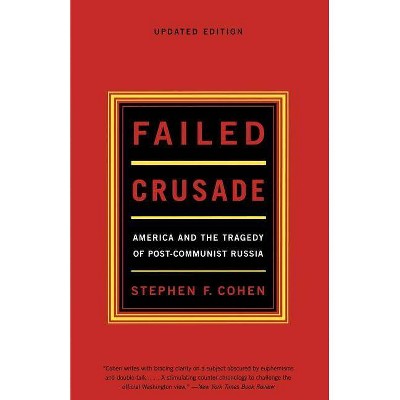 Failed Crusade - by  Stephen F Cohen (Paperback)