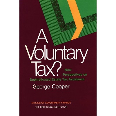 A Voluntary Tax? - (Studies in the Regulation of Economic Activity) by  George Cooper (Paperback)