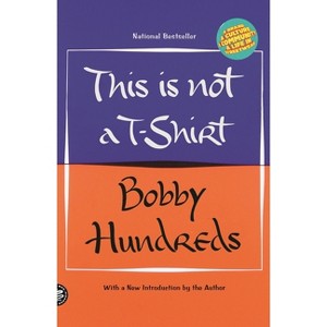 This Is Not a T-Shirt - by  Bobby Hundreds (Paperback) - 1 of 1