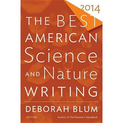 The Best American Science and Nature Writing 2014 - by  Deborah Blum & Tim Folger (Paperback)