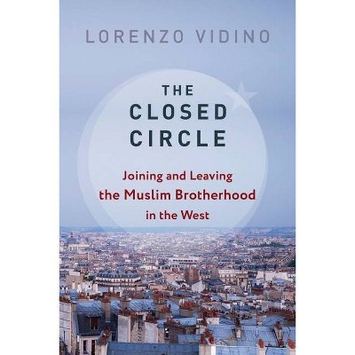 The Closed Circle - (Columbia Studies in Terrorism and Irregular Warfare) by  Lorenzo Vidino (Paperback)