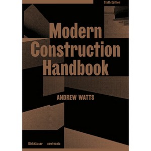 Modern Construction Handbook - 6th Edition by  Andrew Watts (Paperback) - 1 of 1