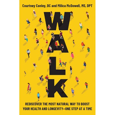 Walk - by  Courtney Conley & Milica McDowell (Hardcover)