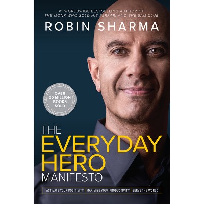 Everyday Hero Manifesto - by  Robin Sharma (Paperback)