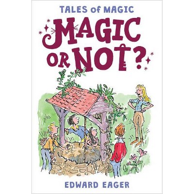 Magic or Not?, 5 - (Tales of Magic) by  Edward Eager (Paperback)