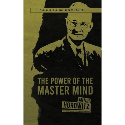 The Power of the Master Mind - by  Mitch Horowitz (Paperback)