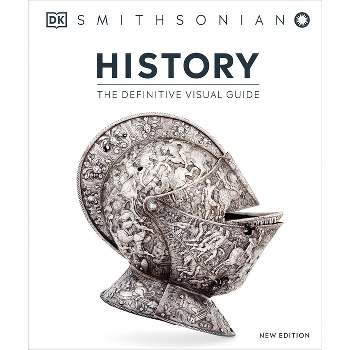 History - (DK Definitive Visual Encyclopedias) 4th Edition by  DK (Hardcover)