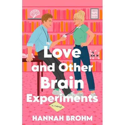 Love and Other Brain Experiments - by  Hannah Brohm (Paperback)