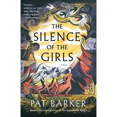 The Silence of the Girls - by  Pat Barker (Paperback)